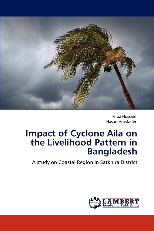 Impact of Cyclone Aila on the Livelihood Pattern in Bangladesh: A study on Coastal Region in Satkhira District
