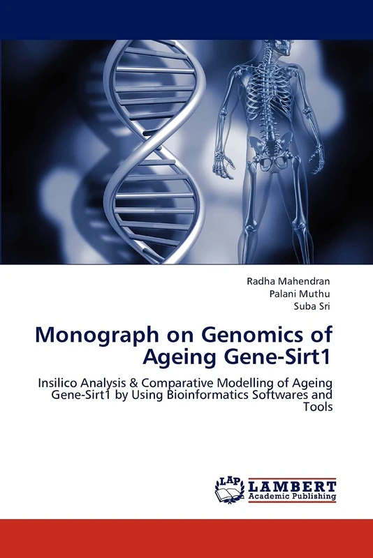 Monograph on Genomics of Ageing Gene-Sirt1: Insilico Analysis & Comparative Modelling of Ageing Gene-Sirt1 by Using Bioinformatics Softwares and Tools - Image 1