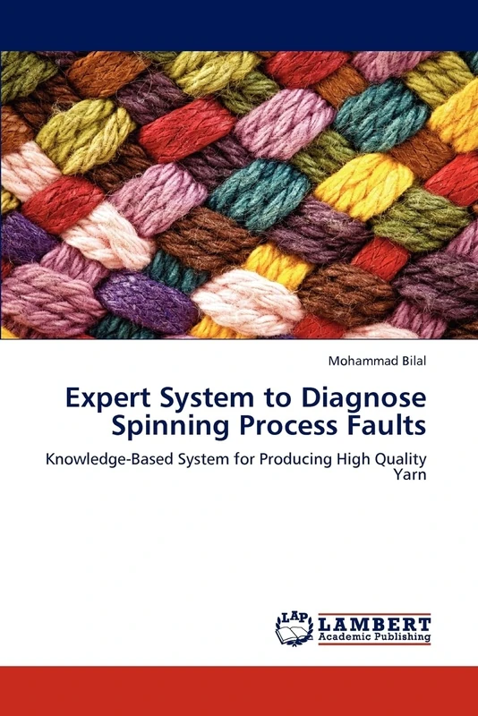 Expert System to Diagnose Spinning Process Faults: Knowledge-Based System for Producing High Quality Yarn
