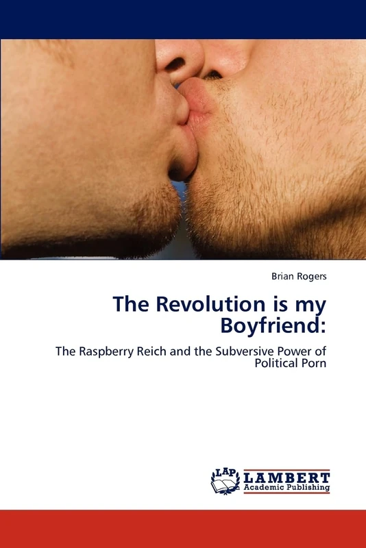 The Revolution is my Boyfriend:: The Raspberry Reich and the Subversive Power of Political Porn - Image 1