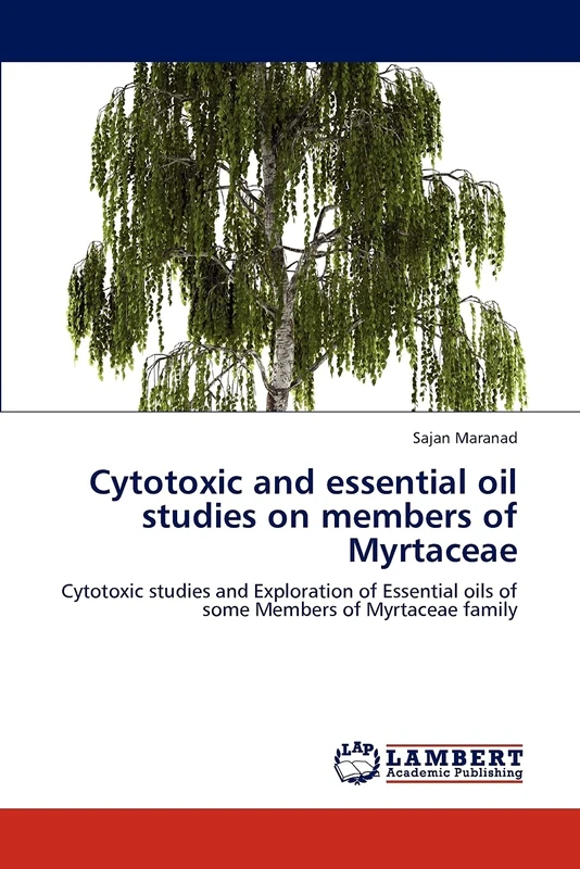Cytotoxic and essential oil studies on members of Myrtaceae: Cytotoxic studies and Exploration of Essential oils of some Members of Myrtaceae family
