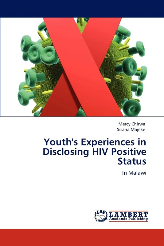Youth's Experiences in Disclosing HIV Positive Status: In Malawi