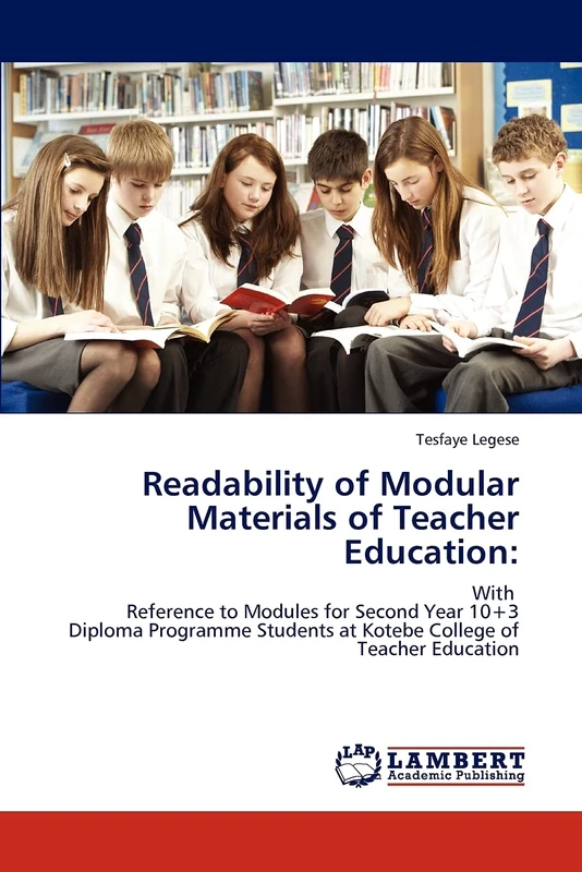 Readability of Modular Materials of Teacher Education:: With Reference to Modules for Second Year 10+3 Diploma Programme Students at Kotebe College of Teacher Education