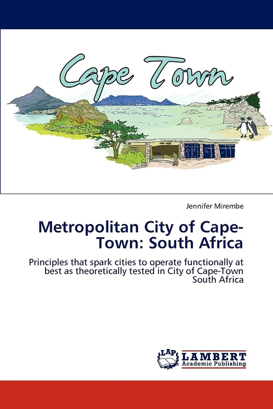 Metropolitan City of Cape-Town: South Africa: Principles that spark cities to operate functionally at best as theoretically tested in City of Cape-Town South Africa
