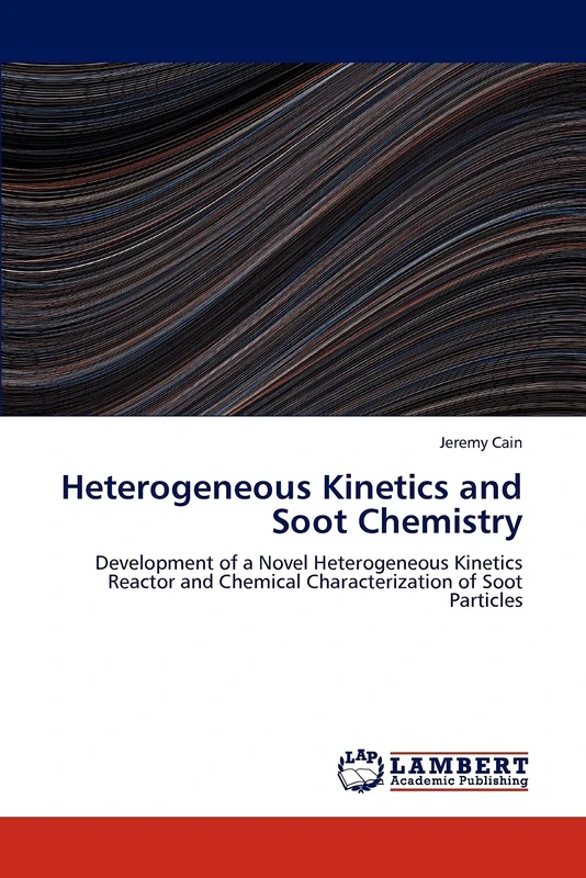 Heterogeneous Kinetics and Soot Chemistry: Development of a Novel Heterogeneous Kinetics Reactor and Chemical Characterization of Soot Particles