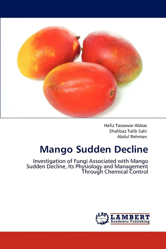 Mango Sudden Decline: Investigation of Fungi Associated with Mango Sudden Decline, Its Physiology and Management Through Chemical Control - Image 1