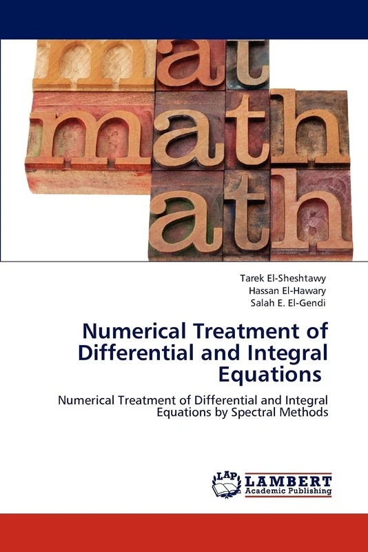 Numerical Treatment of Differential and Integral Equations: Numerical Treatment of Differential and Integral Equations by Spectral Methods