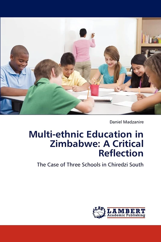 Multi-ethnic Education in Zimbabwe: A Critical Reflection: The Case of Three Schools in Chiredzi South
