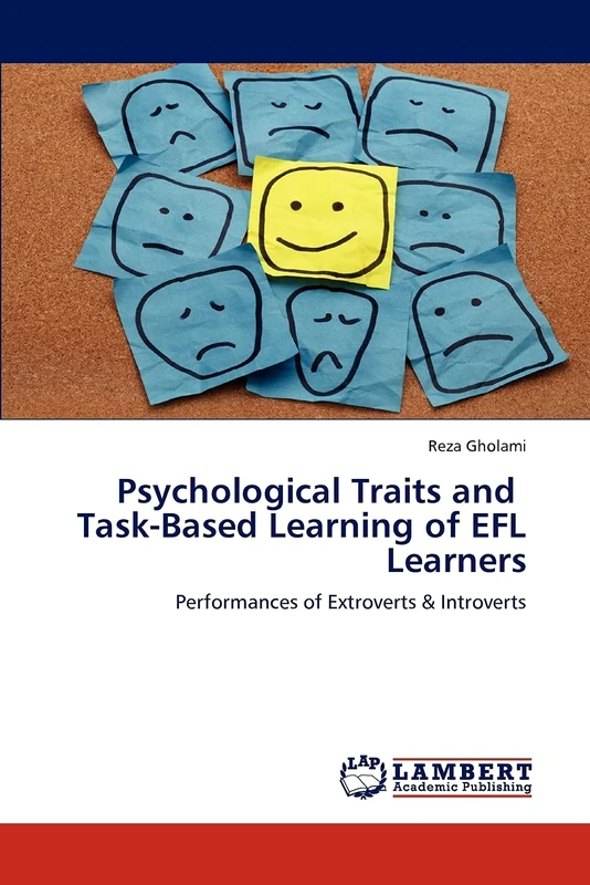 Psychological Traits and Task-Based Learning of EFL Learners: Performances of Extroverts & Introverts