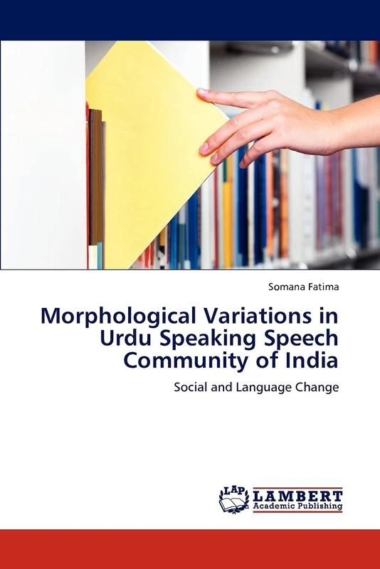 Morphological Variations in Urdu Speaking Speech Community of India: Social and Language Change