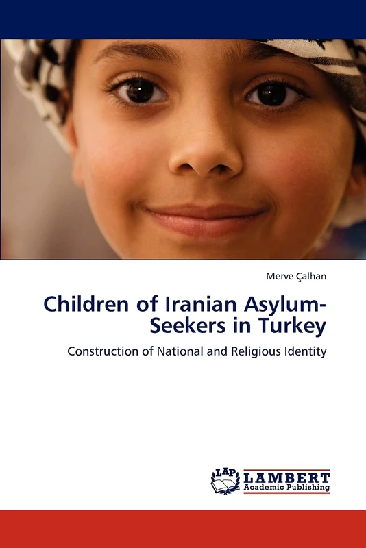 Children of Iranian Asylum-Seekers in Turkey: Construction of National and Religious Identity