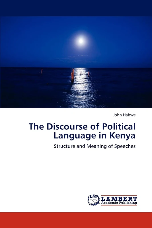 The Discourse of Political Language in Kenya: Structure and Meaning of Speeches