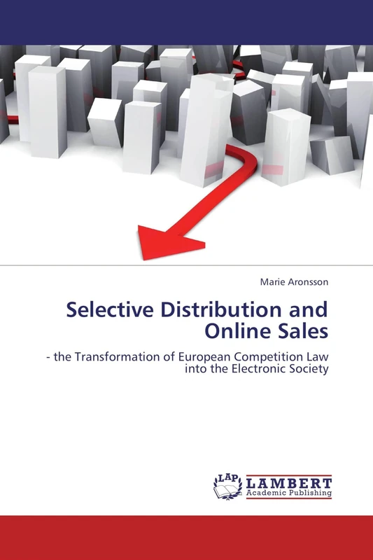 Selective Distribution and Online Sales: - the Transformation of European Competition Law into the Electronic Society