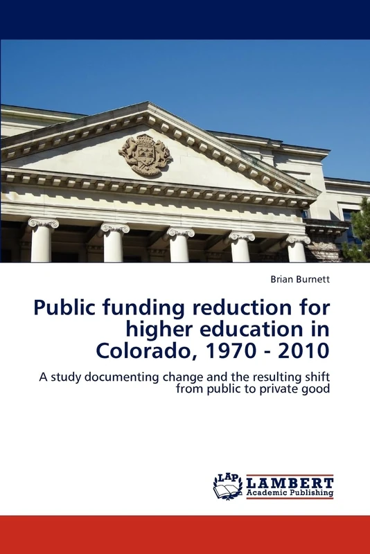 Public funding reduction for higher education in Colorado, 1970 - 2010: A study documenting change and the resulting shift from public to private good - Image 1