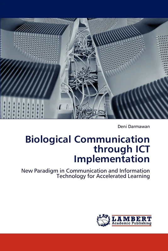 Biological Communication through ICT Implementation: New Paradigm in Communication and Information Technology for Accelerated Learning