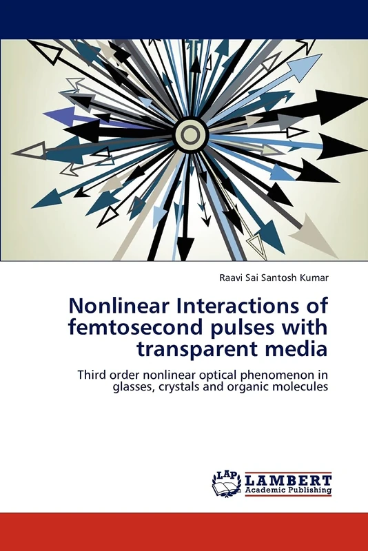 Nonlinear Interactions of femtosecond pulses with transparent media: Third order nonlinear optical phenomenon in glasses, crystals and organic molecules