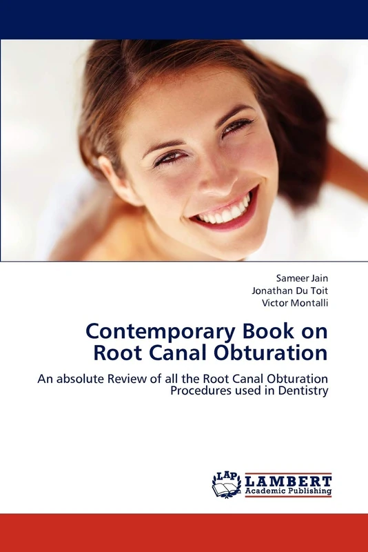 Contemporary Book on Root Canal Obturation: An absolute Review of all the Root Canal Obturation Procedures used in Dentistry - Image 1