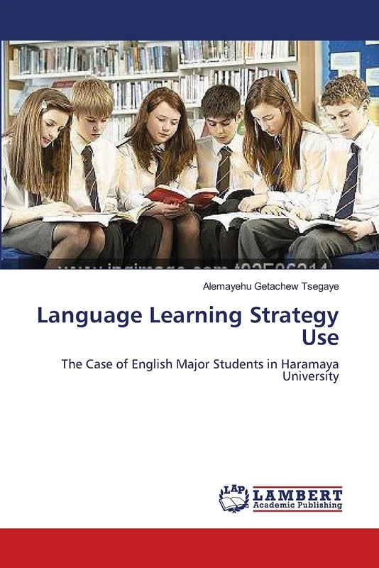 Language Learning Strategy Use: The Case of English Major Students in Haramaya University