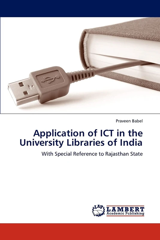 Application of ICT in the University Libraries of India: With Special Reference to Rajasthan State