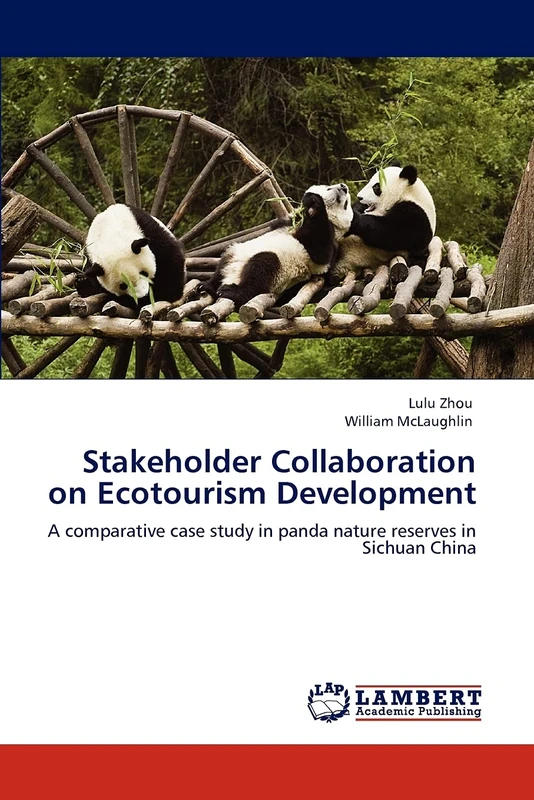 Stakeholder Collaboration on Ecotourism Development: A comparative case study in panda nature reserves in Sichuan China