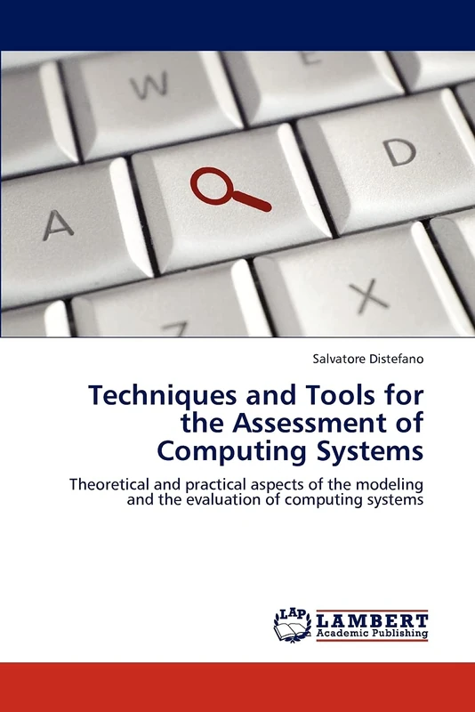Techniques and Tools for the Assessment of Computing Systems: Theoretical and practical aspects of the modeling and the evaluation of computing systems