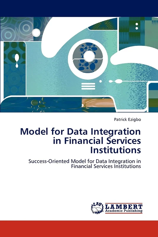 Model for Data Integration in Financial Services Institutions: Success-Oriented Model for Data Integration in Financial Services Institutions