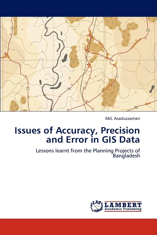 Issues of Accuracy, Precision and Error in GIS Data: Lessons learnt from the Planning Projects of Bangladesh