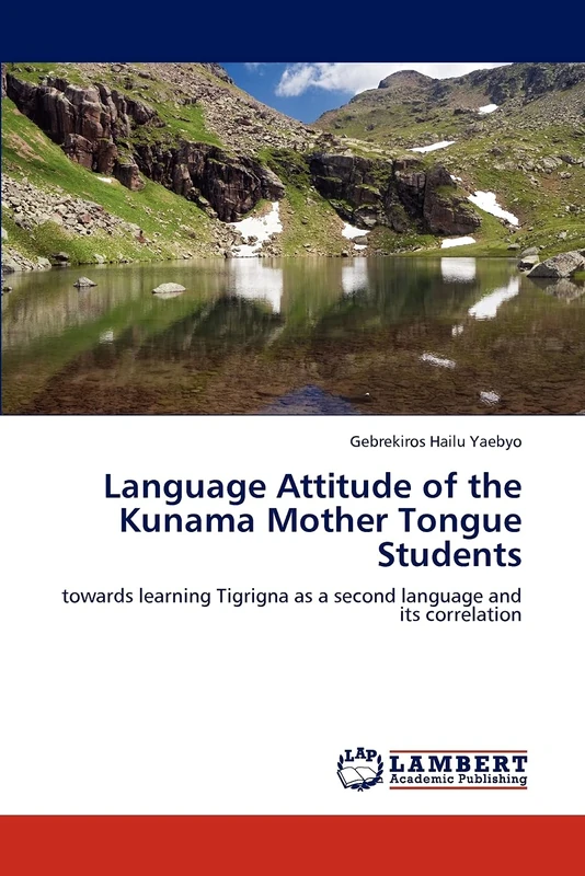 Language Attitude of the Kunama Mother Tongue Students: towards learning Tigrigna as a second language and its correlation - Image 1