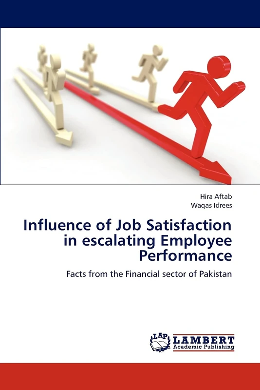 Influence of Job Satisfaction in escalating Employee Performance: Facts from the Financial sector of Pakistan
