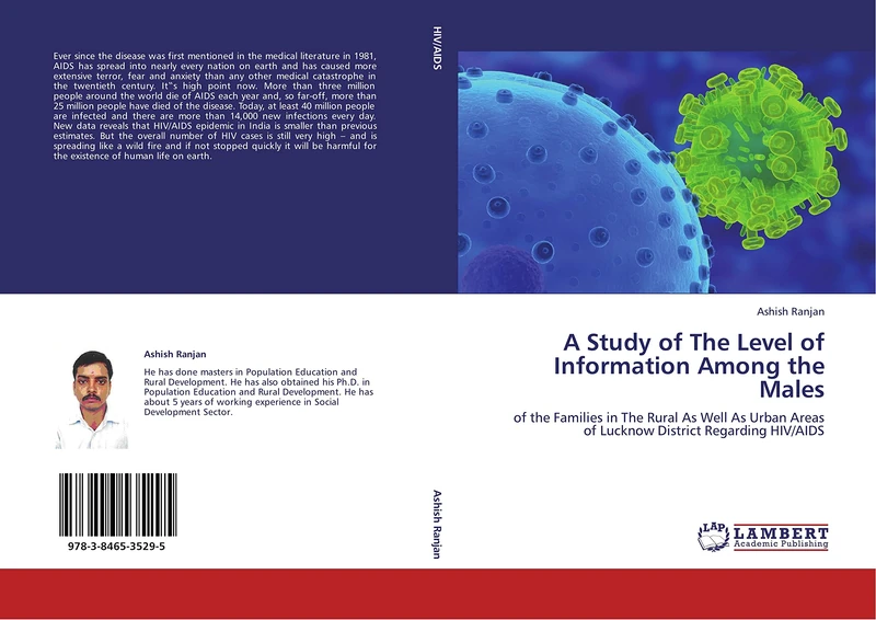 A Study of The Level of Information Among the Males: of the Families in The Rural As Well As Urban Areas of Lucknow District Regarding HIV/AIDS