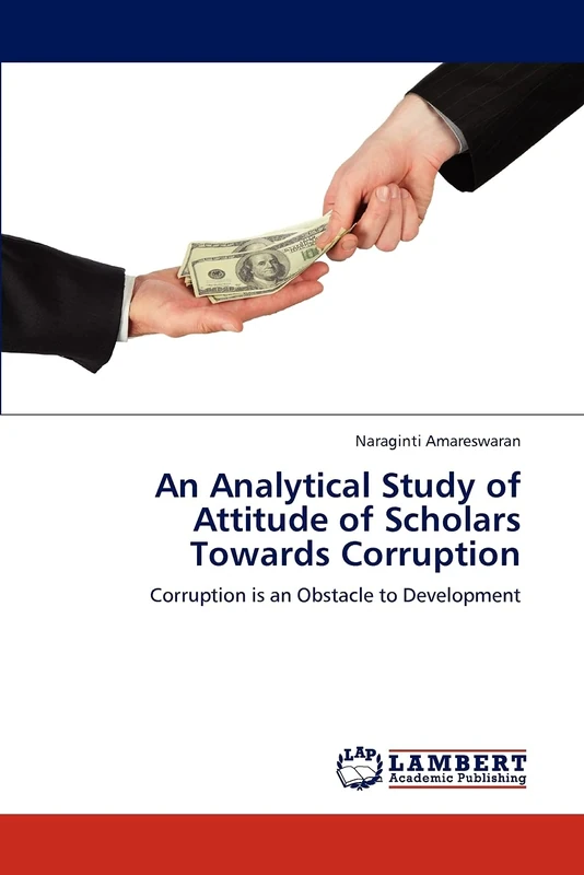 An Analytical Study of Attitude of Scholars Towards Corruption: Corruption is an Obstacle to Development