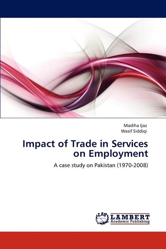 Impact of Trade in Services on Employment: A case study on Pakistan (1970-2008)