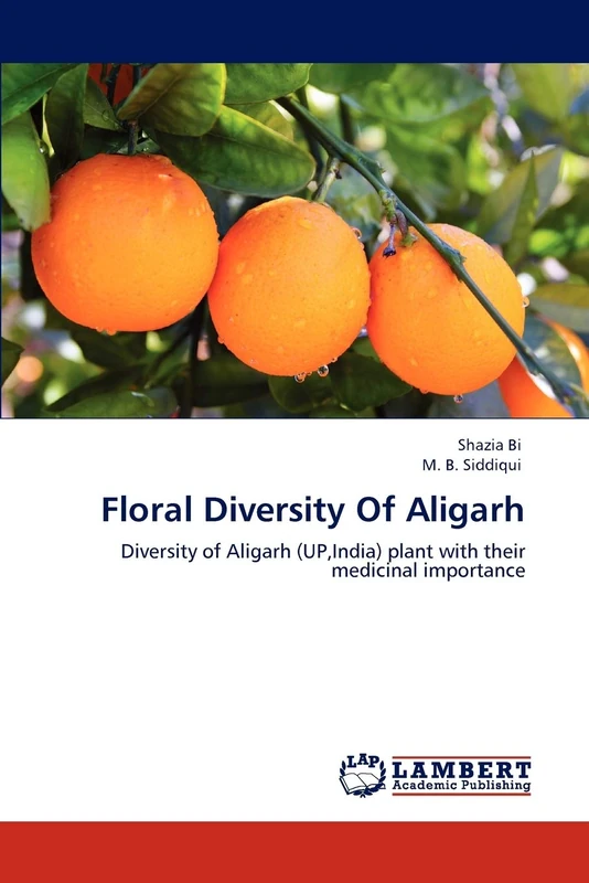 Floral Diversity Of Aligarh: Diversity of Aligarh (UP,India) plant with their medicinal importance