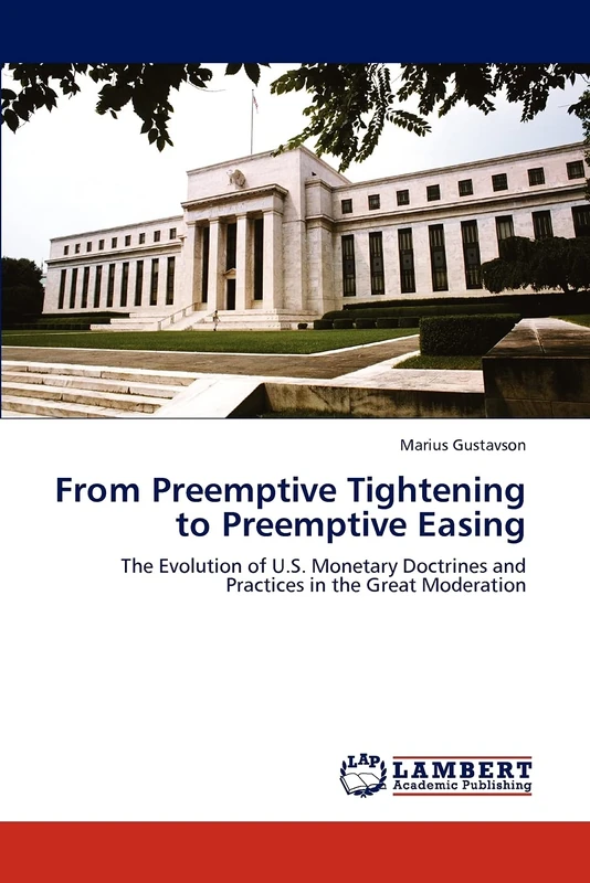 From Preemptive Tightening to Preemptive Easing: The Evolution of U.S. Monetary Doctrines and Practices in the Great Moderation