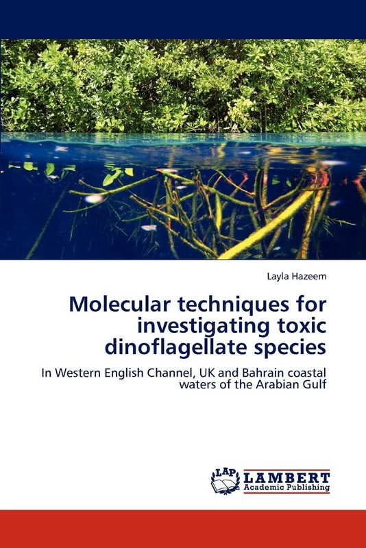 Molecular techniques for investigating toxic dinoflagellate species: In Western English Channel, UK and Bahrain coastal waters of the Arabian Gulf