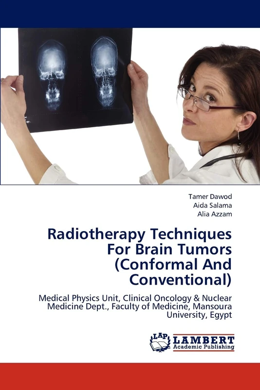 Radiotherapy Techniques For Brain Tumors (Conformal And Conventional): Medical Physics Unit, Clinical Oncology & Nuclear Medicine Dept., Faculty of Medicine, Mansoura University, Egypt - Image 1
