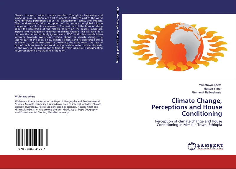Climate Change, Perceptions and House Conditioning: Perception of climate change and House Conditioning in Mekelle Town, Ethiopia