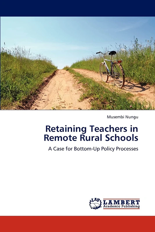 Retaining Teachers in Remote Rural Schools: A Case for Bottom-Up Policy Processes