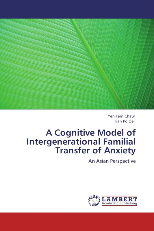 A Cognitive Model of Intergenerational Familial Transfer of Anxiety: An Asian Perspective