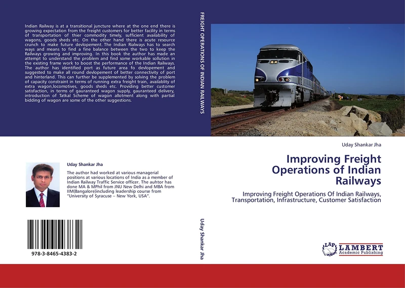 Improving Freight Operations of Indian Railways: Improving Freight Operations Of Indian Railways, Transportation, Infrastructure, Customer Satisfaction