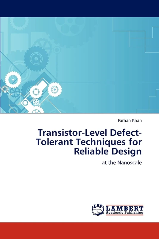 Transistor-Level Defect-Tolerant Techniques for Reliable Design: at the Nanoscale