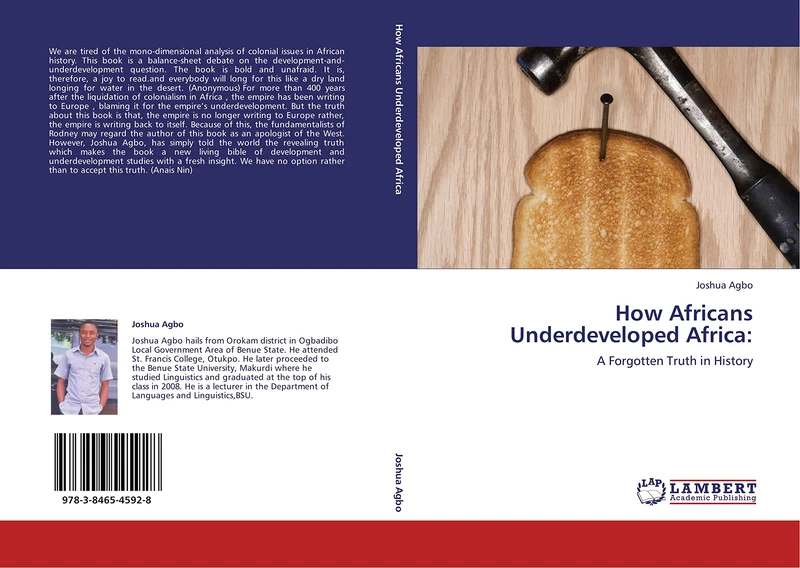 How Africans Underdeveloped Africa:: A Forgotten Truth in History