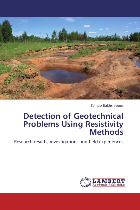 Detection of Geotechnical Problems Using Resistivity Methods: Research results, investigations and field experiences