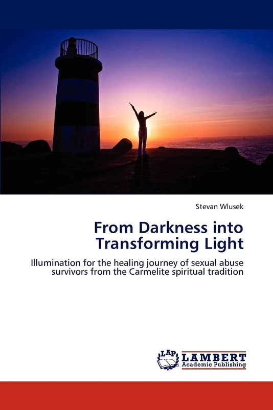 From Darkness into Transforming Light: Illumination for the healing journey of sexual abuse survivors from the Carmelite spiritual tradition - Image 1