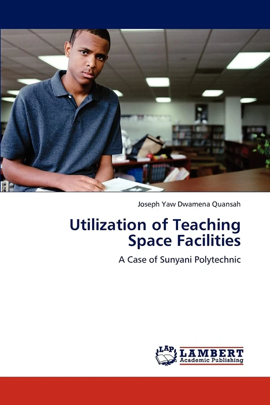 Utilization of Teaching Space Facilities: A Case of Sunyani Polytechnic