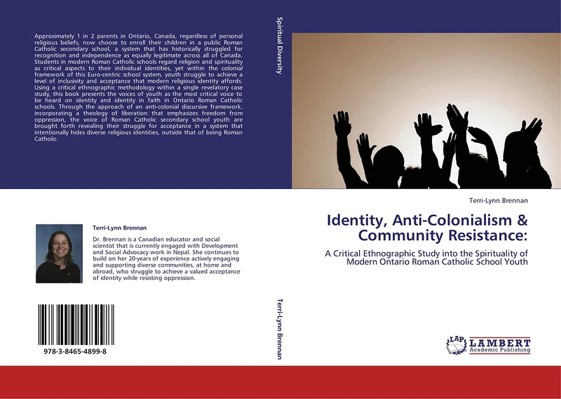 Identity, Anti-Colonialism & Community Resistance:: A Critical Ethnographic Study into the Spirituality of Modern Ontario Roman Catholic School Youth