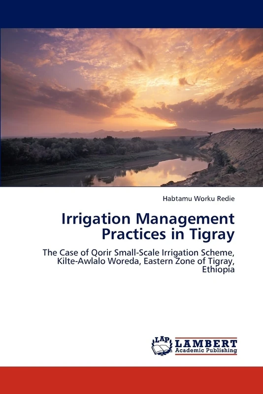 Irrigation Management Practices in Tigray: The Case of Qorir Small-Scale Irrigation Scheme, Kilte-Awlalo Woreda, Eastern Zone of Tigray, Ethiopia