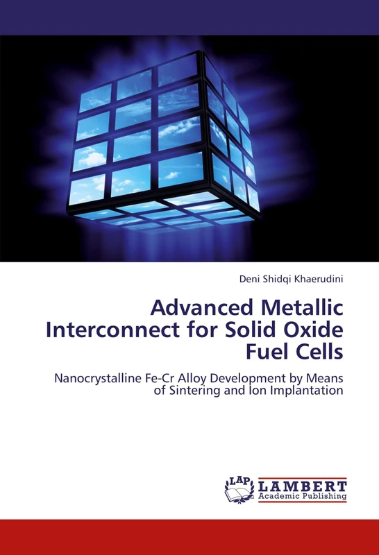 Advanced Metallic Interconnect for Solid Oxide Fuel Cells: Nanocrystalline Fe-Cr Alloy Development by Means of Sintering and Ion Implantation