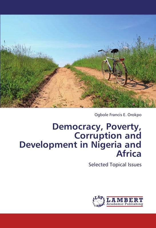 Democracy, Poverty, Corruption and Development in Nigeria and Africa: Selected Topical Issues