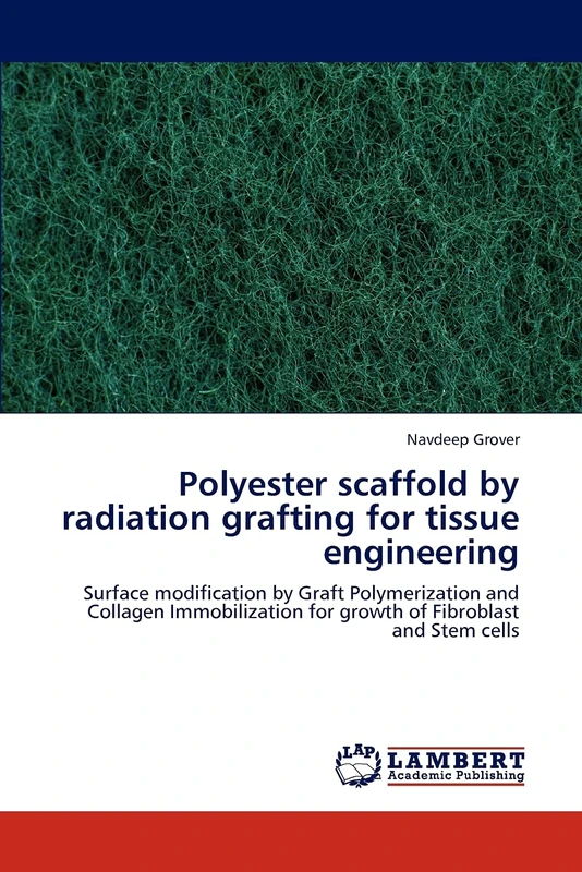 Polyester scaffold by radiation grafting for tissue engineering: Surface modification by Graft Polymerization and Collagen Immobilization for growth of Fibroblast and Stem cells